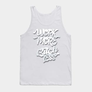 Work More Bitch Less Entrepreneur Shirt Tank Top